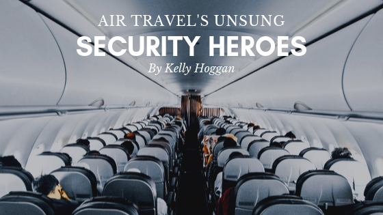 Air Travels Unsung Security Heroes Kelly Hoggan
