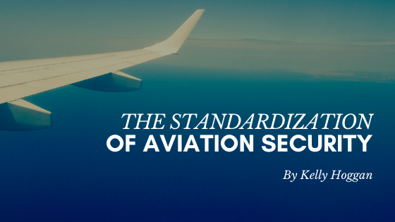 Standardization Of Aviation Security Kelly Hoggan