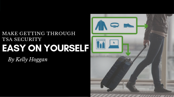 Make Getting Through TSA Security Easy on Yourself