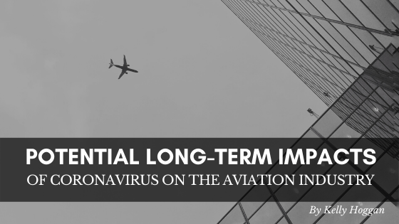 Coronavirus Long Term Impact Aviation Industry Kelly Hoggan