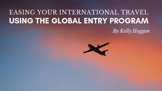 Easing Your International Travel Using the Global Entry Program