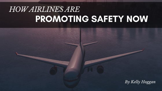 How Airlines Are Promoting Safety Now